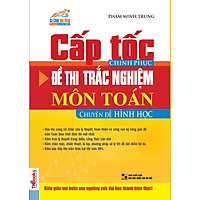 Cấp Tốc Chinh Phục Đề Thi Trắc Nghiệm Môn Toán - Chuyên Đề Hình Học