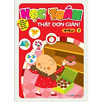 Học Toán Thật Đơn Giản (4-5 Tuổi) – Tập 1