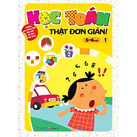 Học Toán Thật Đơn Giản (5-6 Tuổi) – Tập 1