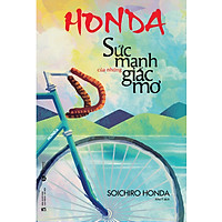 Honda – Sức Mạnh Của Những Giấc Mơ