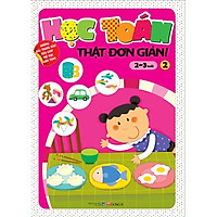 Học Toán Thật Đơn Giản (2-3 Tuổi) - Tập 2
