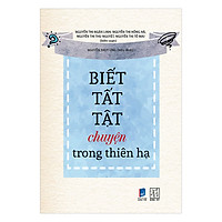 Biết Tất Tật Chuyện Trong Thiên Hạ