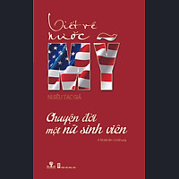 Viết Về Nước Mỹ – Chuyện Đời Một Nữ Sinh Viên