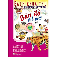 Bách Khoa Thư Kỳ Diệu Cho Trẻ Em – Bản Đồ Thế Giới