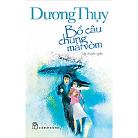 Bồ Câu Chung Mái Vòm (Tái Bản 2014)