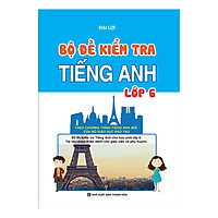 Bộ Đề Kiểm Tra Tiếng Anh Lớp 6