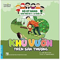 Khu Vườn Trên Sân Thượng – Bộ Kỹ Năng Cho Trẻ Từ 1 – 6 Tuổi