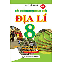 Bồi Dưỡng Học Sinh Giỏi Địa Lí Lớp 8 (Tái Bản)