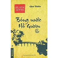 Góc Nhìn Sử Việt – Bóng Nước Hồ Gươm (Tập 2)