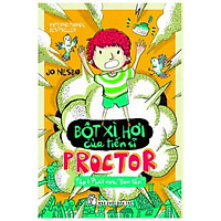 Bột Xì Hơi Của Tiến Sĩ Proctor - Tập 1: Phát Minh Bom Tấn