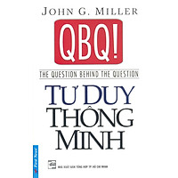 QBQ! Tư Duy Thông Minh (Tái Bản)