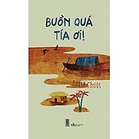 Buồn Quá Tía Ơi!