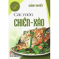 Nấu Ăn Ngon - Các Món Chiên, Xào