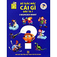 Bộ Sách Khám Phá Cùng Bé – Bé Thắc Mắc Cái Gì Đây Ta? (I Wonder What)