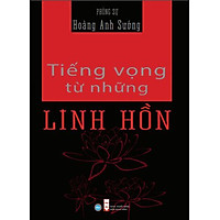 Tiếng Vọng Từ Những Linh Hồn (Tái Bản)