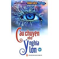 Câu Chuyện Nhỏ Ý Nghĩa Lớn - Tập 2
