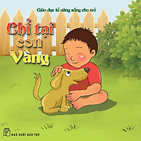Giáo Dục Kỹ Năng Sống Cho Trẻ – Chỉ tại Con Vàng