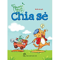 Gieo Mầm Tính Cách Cho Bé Yêu - Chia Sẻ (Tái Bản 2016)