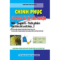 Chinh Phục Các Dạng Bài Tập Trắc Nghiệm Mũ – Logarit – Tích Phân – Bài Toán Lãi Suất Kép