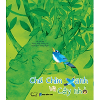 Chú Chim Xanh Và Cây Nhỏ