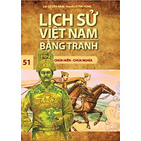 Lịch Sử Việt Nam Bằng Tranh (Tập 51) - Chúa Hiền Chúa Nghĩa