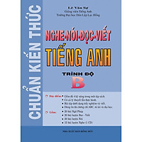 Chuẩn Kiến Thức Nghe – Nói – Đọc – Viết Tiếng Anh – Trình Độ B