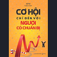 Cơ Hội Chỉ Đến Với Người Có Chuẩn Bị