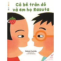 Truyện Ehon – Thực Phẩm Tâm Hồn Cho Bé – Cô Bé Trán Dô Và Em Họ Rasuta