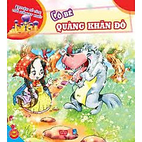 Truyện Cổ Tích Thế Giới Hay Nhất - Cô Bé Quàng Khăn Đỏ