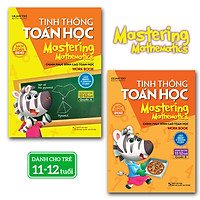 Combo Tinh Thông Toán Học Mastering Mathematics - Work Book - Quyển A + Quyển B (Dành Cho Trẻ 11 - 12 Tuổi)