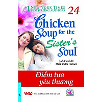 Chicken Soup For The Soul 24 – Điểm Tựa Yêu Thương (Tái Bản 2016)