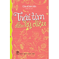 Cửa Sổ Tâm Hồn – Trái Tim Có Điều Kỳ Diệu