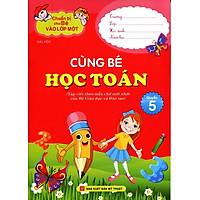 Chuẩn Bị Cho Bé Vào Lớp Một – Cùng Bé Học Toán