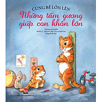 Cùng Bé Lớn Lên – Những Tấm Gương Giúp Con Khôn Lớn