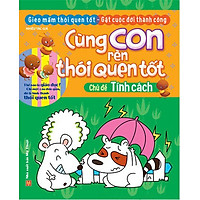 Cùng Con Rèn Thói Quen Tốt – Tính Cách