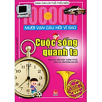 Mười Vạn Câu Hỏi Vì Sao – Cuộc Sống Quanh Ta
