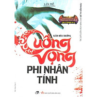 Cuồng Vọng Phi Nhân Tính (Tái Bản)
