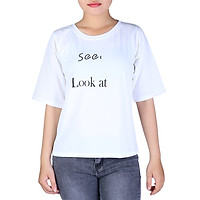 Áo Thun Nữ Họa Tiết Love What You From Rộng Phong Cách Xẻ Tà Thời Trang T&D D259 - Trắng (Freesize)
