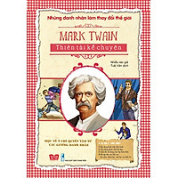Những Danh Nhân Làm Thay Đổi Thế Giới - Mark Twain Thiên Tài Kể Chuyện
