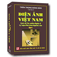 Điện Ảnh Việt Nam: Lịch Sử – Tác Phẩm – Nghệ Sĩ – Lý Luận – Phê Bình – Nghiên Cứu (Tập 4)