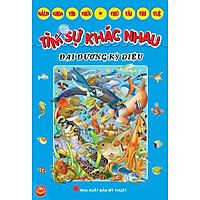 Tìm Sự Khác Nhau – Đại Dương Kỳ Diệu (Tủ Sách Bách Khoa Tri Thức – Thử Tài Trí Tuệ)