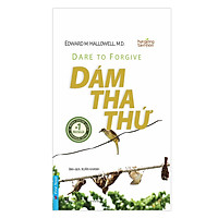 Dare To Forgive – Dám Tha Thứ (Tái Bản 2016)