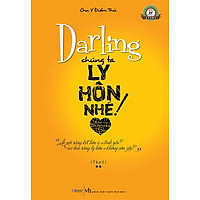 Darling Chúng Ta Ly Hôn Nhé! (T2)