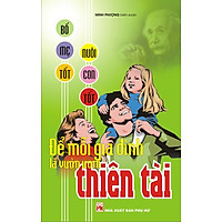 Để Mỗi Gia Đình Là Vườn Ươm Thiên Tài