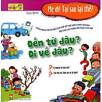 Mẹ Ơi, Tại Sao Lại Thế – Đến Từ Đâu? Đi Về Đâu?