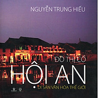 Đô Thị Cổ Hội An – Di Sản Văn Hóa Thế Giới