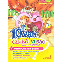 10 Vạn Câu Hỏi Vì Sao – Đôi Mắt, Mồ Hôi & Giấc Mơ