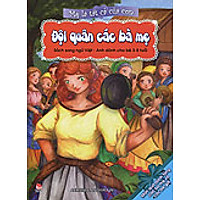 Mẹ Là Tất Cả Của Con – Đội Quân Các Bà Mẹ (Song Ngữ Anh – Việt)