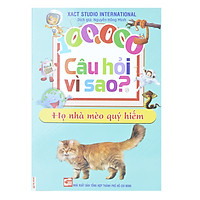 100.000 Câu Hỏi Vì Sao: Họ Nhà Mèo Quý Hiếm