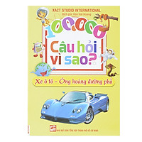 100.000 Câu Hỏi Vì Sao: Xe Ô Tô – Ông Hoàng Đường Phố
